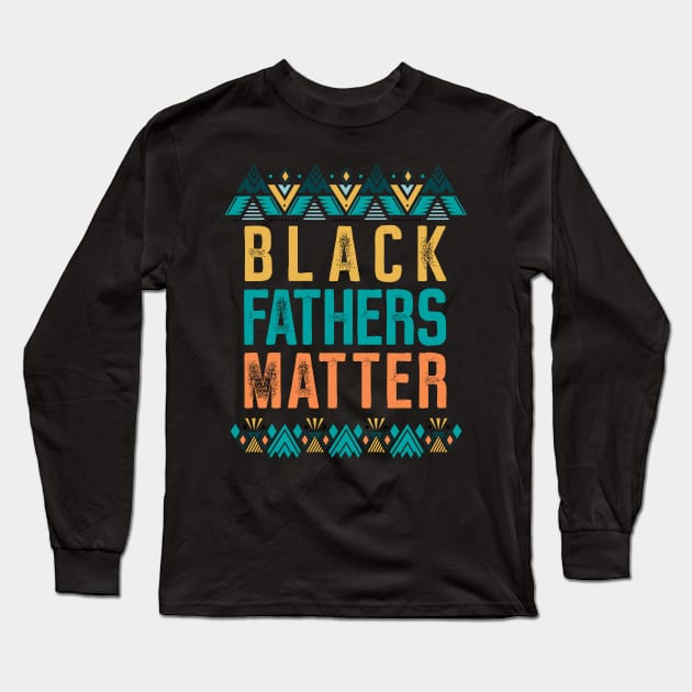 Black Father's Matter Long Sleeve T-Shirt by MasliankaStepan